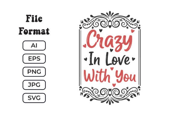 Crazy in Love with You SVG: A Romantic Design for Real Projects
