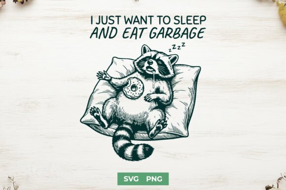 I Just Want to Sleep and Eat Garbage SVG