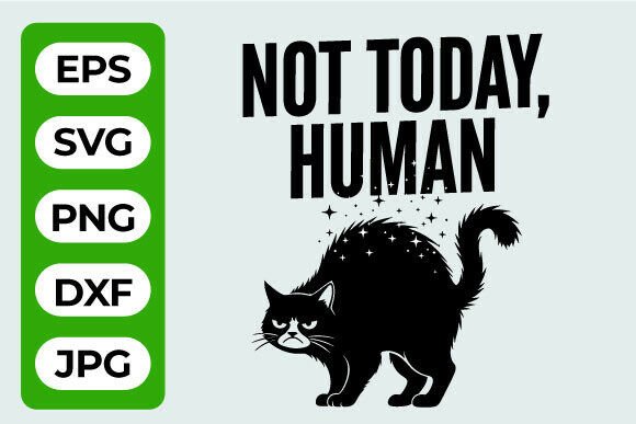 Not Today Human Cat SVG Design